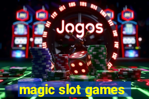 magic slot games