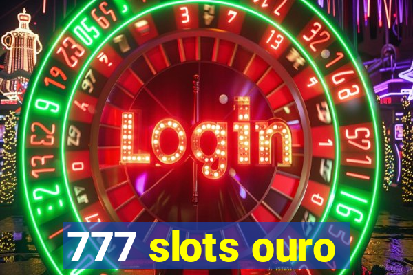 777 slots ouro