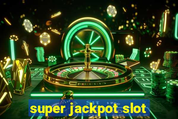 super jackpot slot