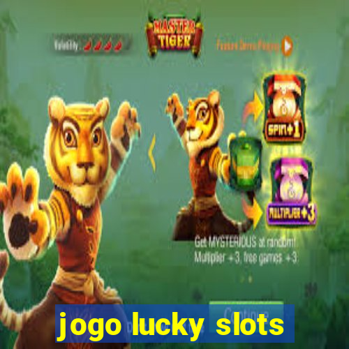 jogo lucky slots