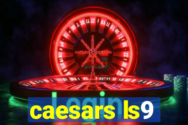 caesars ls9