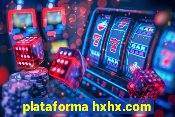 plataforma hxhx.com