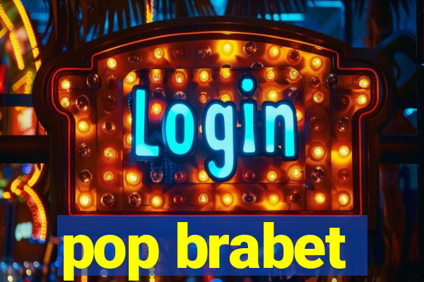 pop brabet