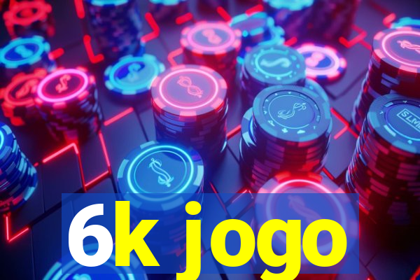 6k jogo