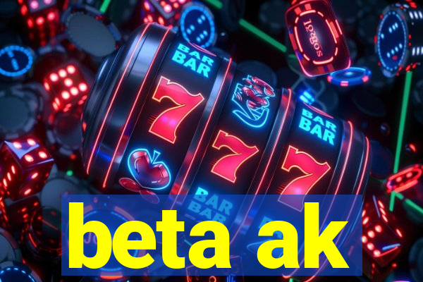 beta ak