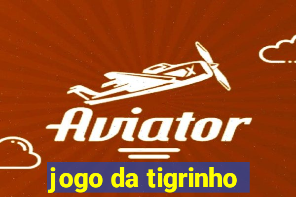 jogo da tigrinho