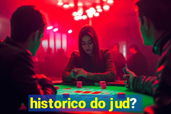 historico do jud?