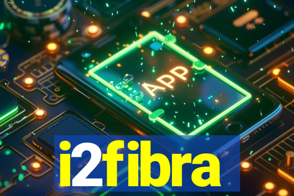 i2fibra