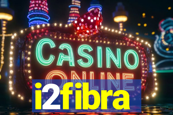 i2fibra