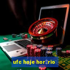 ufc hoje hor谩rio