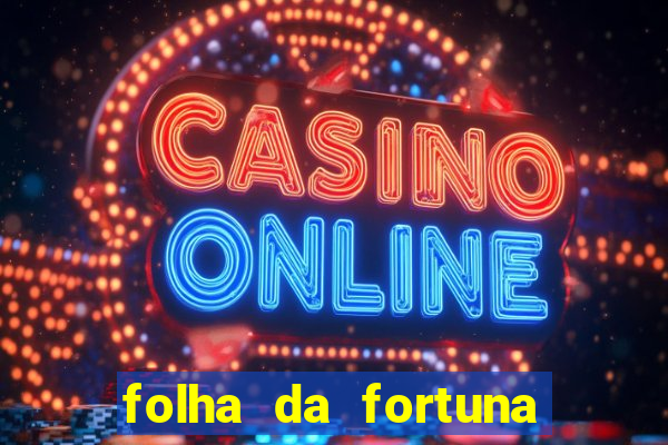 folha da fortuna onde comprar