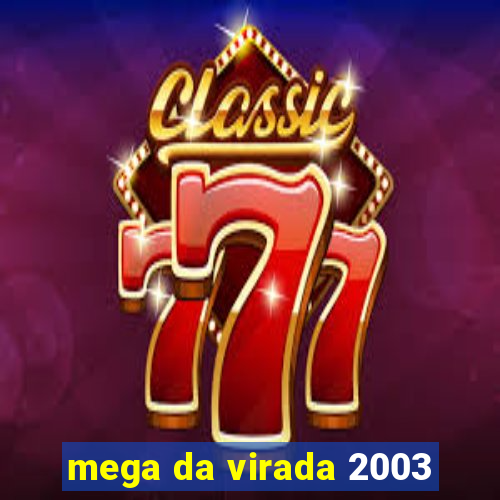 mega da virada 2003