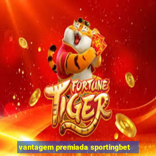 vantagem premiada sportingbet