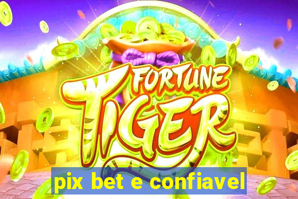 pix bet e confiavel