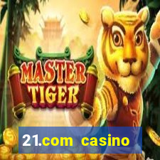 21.com casino online casino easy withdrawal