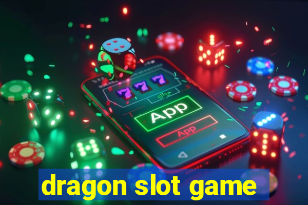 dragon slot game