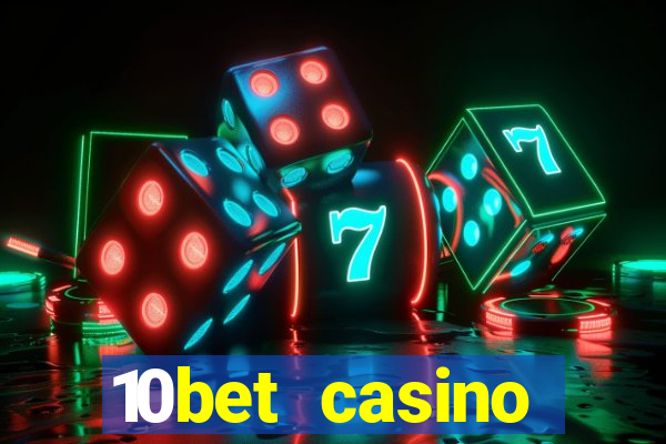 10bet casino welcome offer