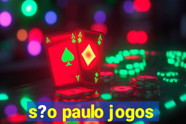 s?o paulo jogos