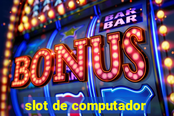 slot de computador