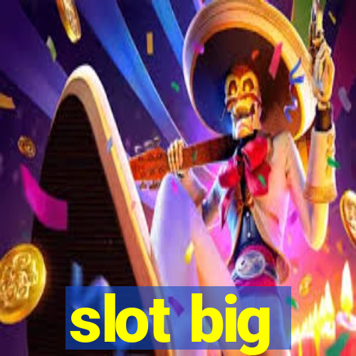 slot big