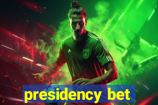 presidency bet