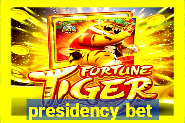 presidency bet