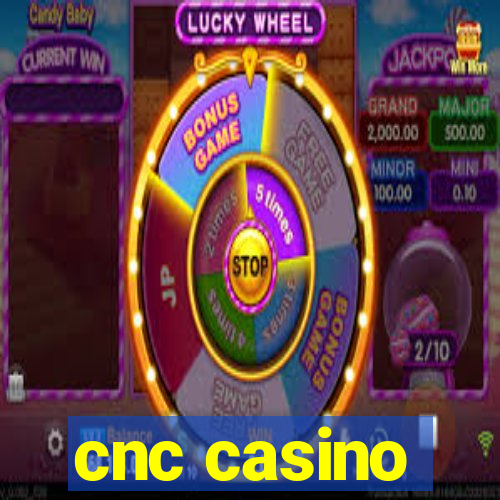 cnc casino