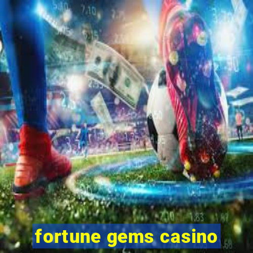 fortune gems casino