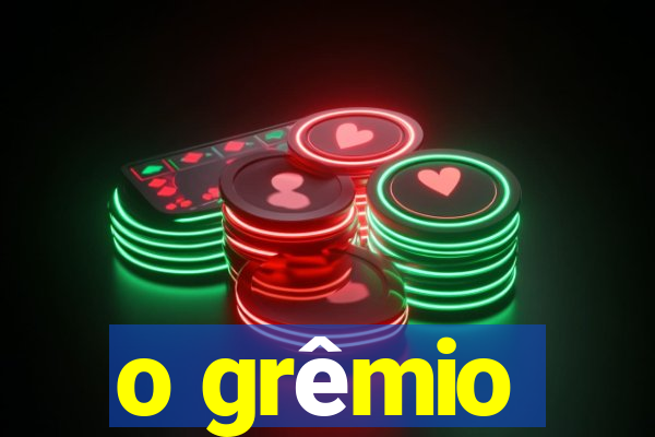 o grêmio