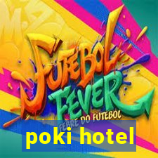 poki hotel