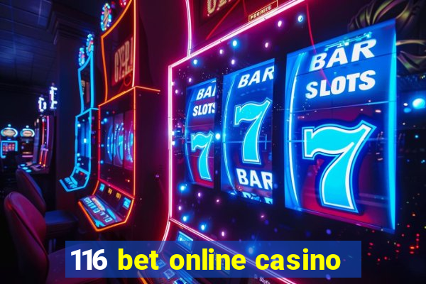 116 bet online casino