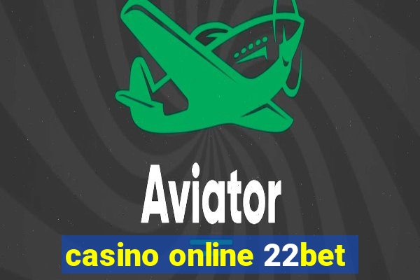 casino online 22bet