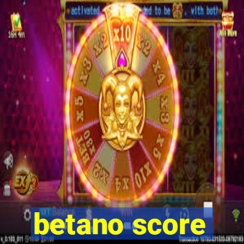 betano score