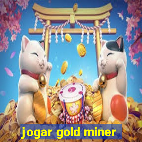 jogar gold miner