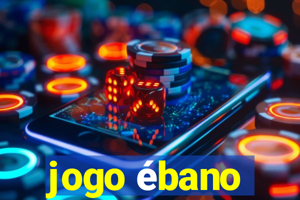 jogo ébano