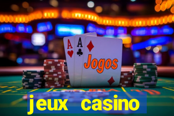 jeux casino gratuits machines a sous