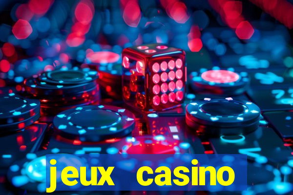 jeux casino gratuits machines a sous