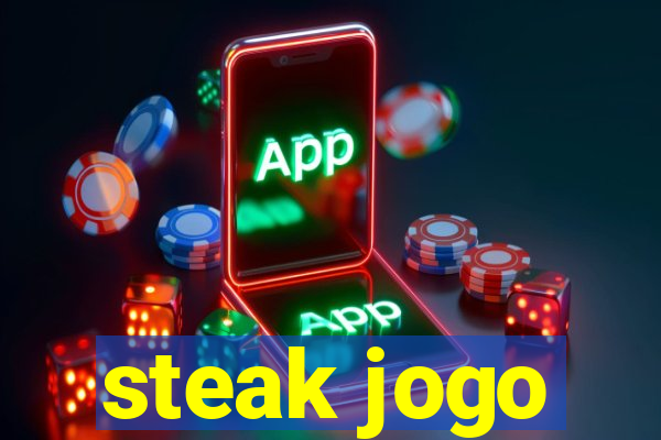 steak jogo