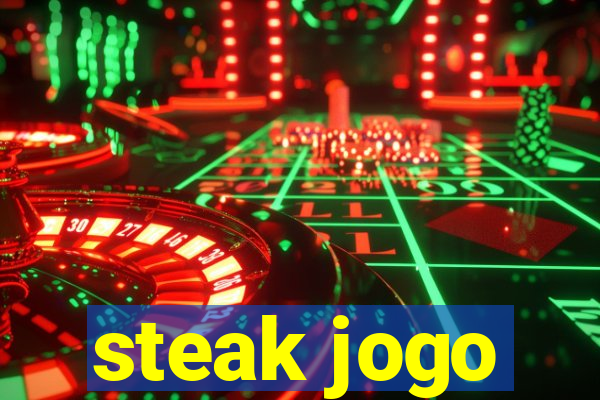 steak jogo