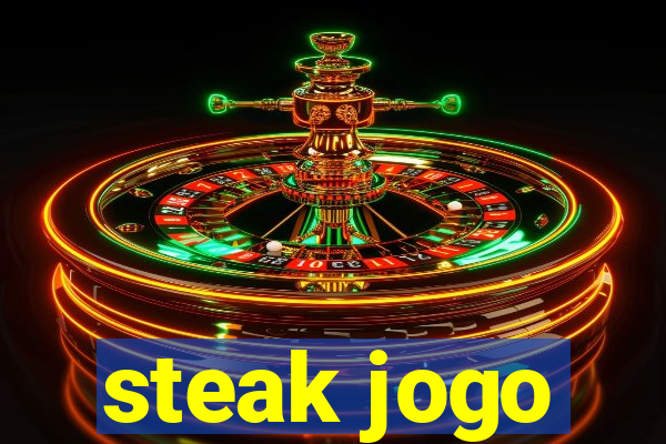 steak jogo