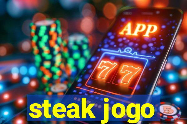 steak jogo