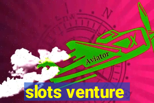 slots venture