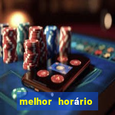 melhor horário para jogar fortune tiger hoje de tarde