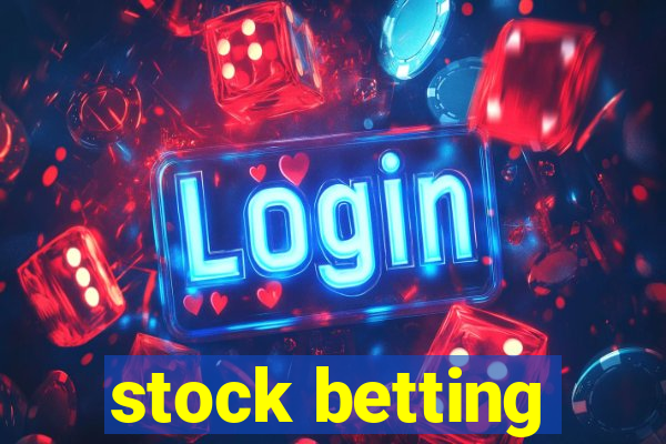 stock betting