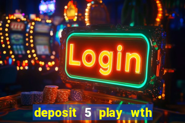 deposit 5 play wth 40 bingo