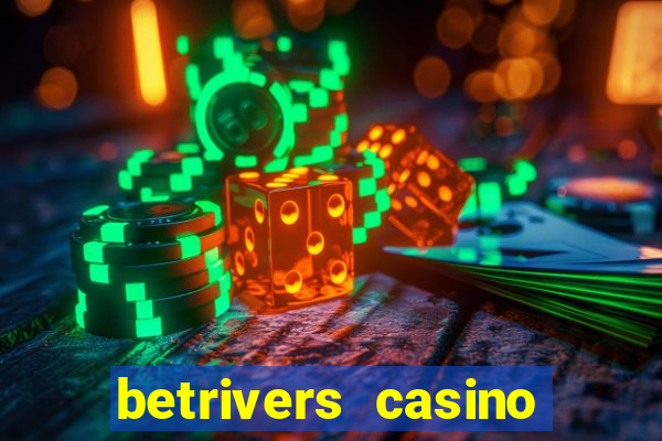 betrivers casino bonus code wv