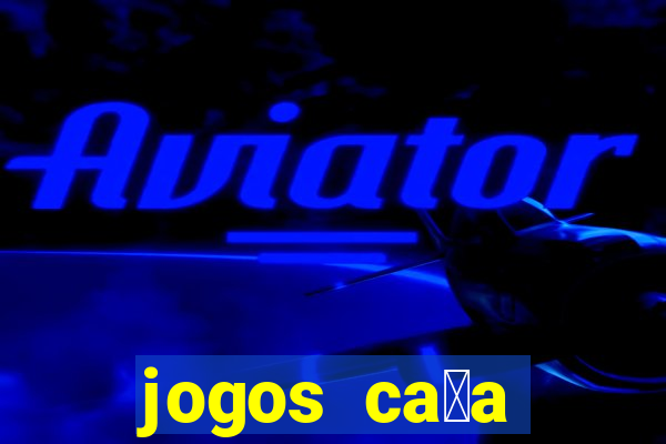 jogos ca莽a n铆quel gr谩tis