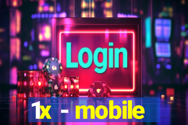 1x - mobile