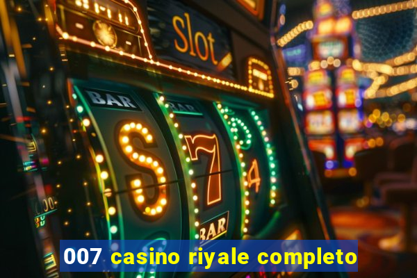 007 casino riyale completo