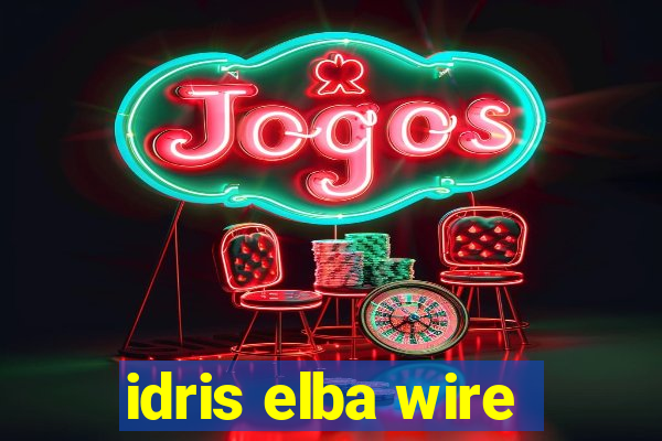 idris elba wire